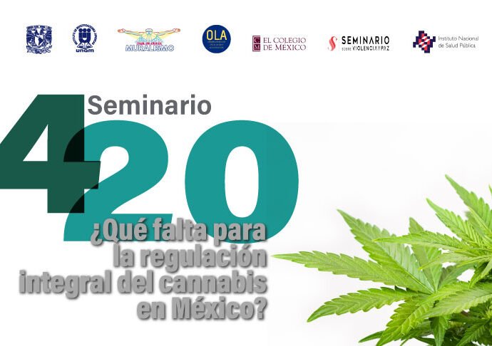 Seminario 4 20 que le falta para la regulación total del cannabis en Mexico cannatlan