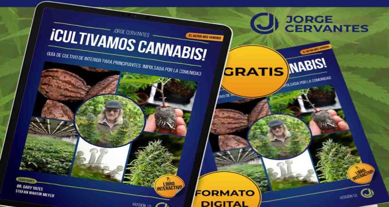 Dominando el cultivo de cannabis. conoce el nuevo libro del reconocido grower Jorge Cervantes